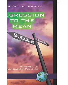 Regression to the Mean: A Novel of Evaluation Politics