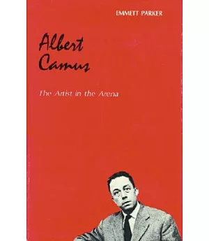 Albert Camus the Artist in the Arena