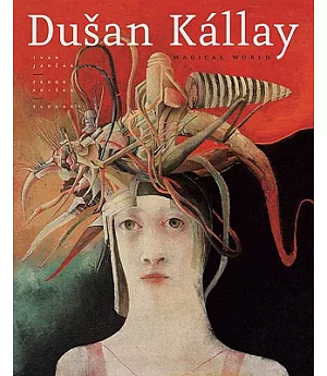 Dusan Kallay: A Magical World