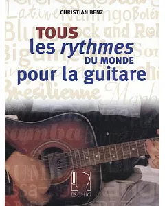 Tous Les Rythmes Du Monde Pour La Guitare