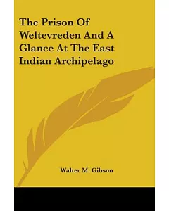 The Prison of Weltevreden and a Glance at the East Indian Archipelago