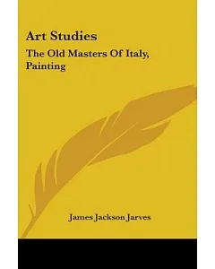Art Studies: the Old Masters of Italy: Painting