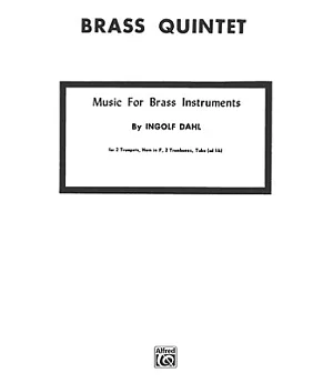 Music for Brass Instruments: For 2 Trumpets, Horn in F, 2 Trombones, Tuba Ad Lib