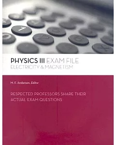 Physics III Exam File Electricity & Magnetism