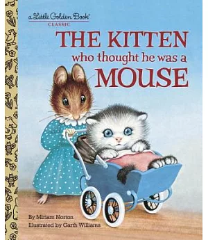 The Kitten Who Thought He Was a Mouse