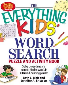 The Everything Kids’ Word Search Book: Solve Clever Clues and hunt for hidden words in 100 mind-bending puzzles