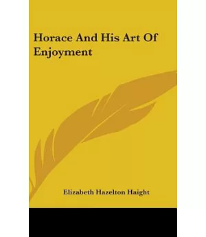 Horace and His Art of Enjoyment