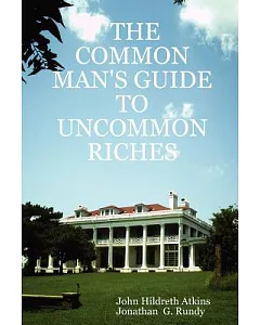 The Common Man’s Guide to Uncommon Riches