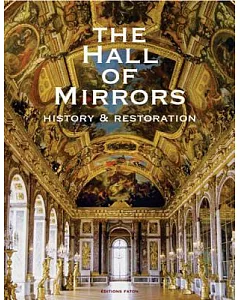 The Hall of Mirrors: History & Restoration