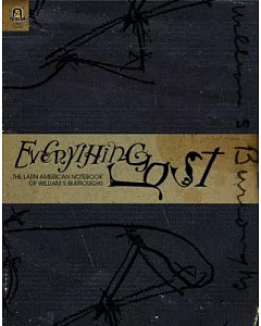 Everything Lost: The Latin American Notebook of William S. Burroughs