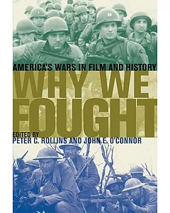 Why We Fought: America’s Wars in Film and History