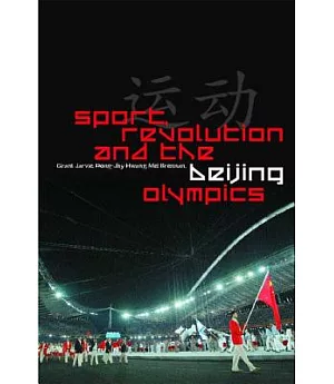 Sport, Revolution, and the Beijing Olympics