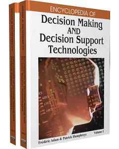 Encyclopedia of Decision Making and Decision Support Technologies
