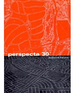 Perspecta 30: The Yale Architectural Journal : Settlement Patterns