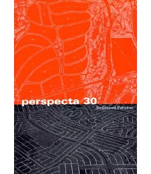 Perspecta 30: The Yale Architectural Journal : Settlement Patterns