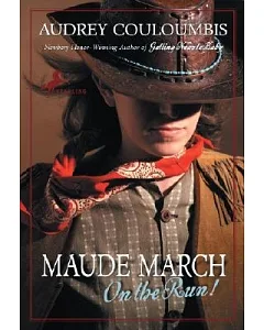 Maude March on the Run!: Or Trouble Is Her Middle Name