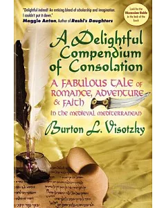A Delightful Compendium of Consolation: A Fabulous Tale of Romance, Adventure and Faith in the Medieval Mediterranean