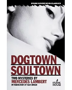 Dogtown / Soultown: Two Mysteries