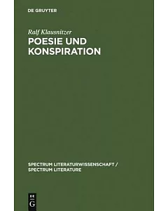 Poesie und Konspiration: Beziehungssinn Und Zeichenokonomie Von Verschworungsszenarien in Publizistik, Literatur und Wissenschaf
