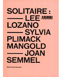 Solitaire: Lee Lozano, Sylvia Plimack Mangold, Joan Semmel