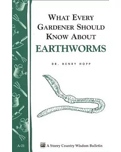 What Every Gardener Should Know About Earthworms