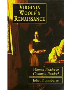 Virginia Woolf’s Renaissance: Woman Reader or Common Reader?