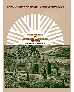 Land of Enchantment, Land of Conflict: New Mexico in English-Language Fiction