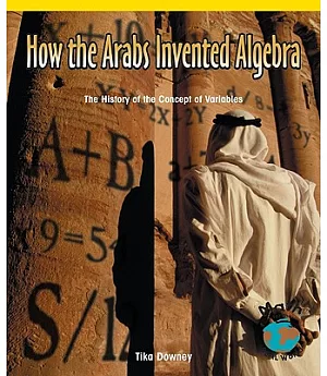How the Arabs Invented Algebra: The History of the Concept of Variables