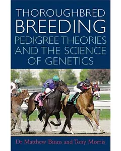 Thoroughbred Breeding: Pedigree Theories and the Science of Genetics