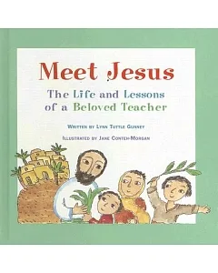 Meet Jesus: The Life and Lessons of a Beloved Teacher