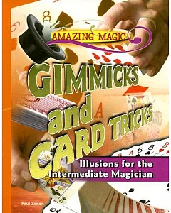 Gimmicks and Card Tricks: Illusions for the Intermediate Magician