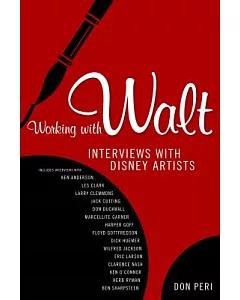 Working with Walt: Interviews With Disney Artists