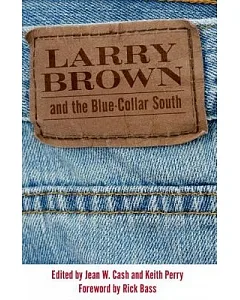 Larry Brown and the Blue-Collar South