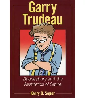 Garry Trudeau: Doonesbury and the Aesthetics of Satire