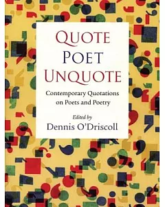 Quote Poet Unquote: Contemporary Quotations on Poets and Poetry