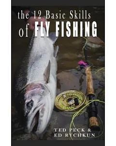 The 12 Basic Skills of Fly Fishing