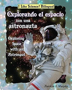 Explorando el espacio con una astronauta/ Exploring Space With an Astronaut