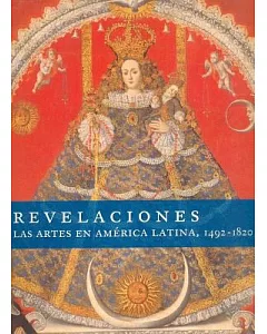 Revelaciones Las artes en America Latina, 1492-1820
