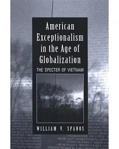 American Exceptionalism in the Age of Globalization: The Spector of Vietnam