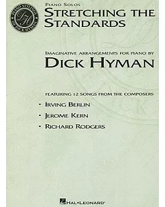Stretching the Standards: Piano Solos: Imaginative Arrangements for Piano