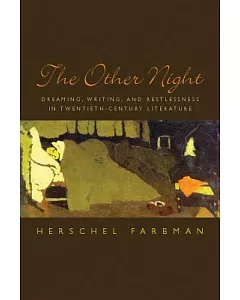 The Other Night: Dreaming, Writing, and Restlessness in Twentieth-Century Literature