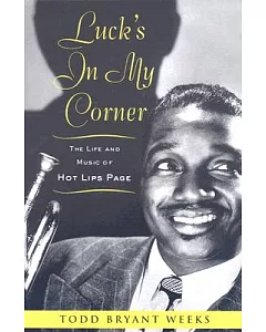 Luck’s In My Corner: The Life and Music of Hot Lips Page