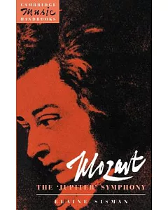 Mozart: The ’Jupiter’ Symphony : No. 41 in C Major, K. 551