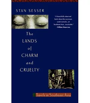The Lands of Charm and Cruelty: Travels in Southeast Asia