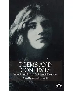 Poems And Contexts: Yeats Annual No. 16, A Special Number