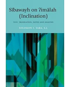 Sibawayh on Iimalah (Inclination): Text, Translation, Notes and Analysis