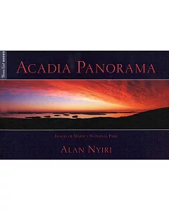 Acadia Panorama: Images of Maine’s National Park