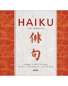 Haiku/ Haiku Inspirations: Poemas y meditaciones sobre la naturaleza y la belleza/ Poems and Meditations on Nature and Beauty