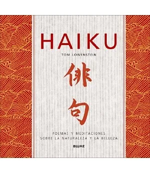 Haiku/ Haiku Inspirations: Poemas y meditaciones sobre la naturaleza y la belleza/ Poems and Meditations on Nature and Beauty
