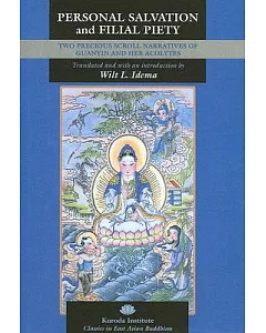 Personal Salvation and Filial Piety: Two Precious Scroll Narratives of Guanyin and Her Acolytes